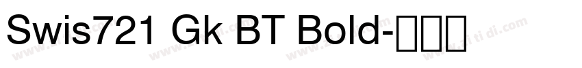 Swis721 Gk BT Bold字体转换